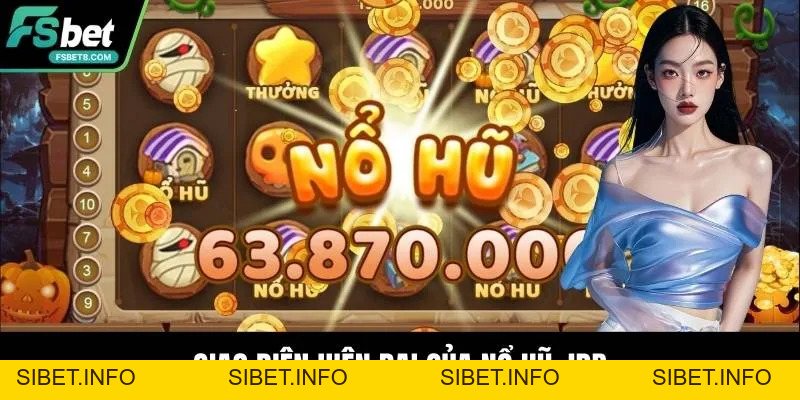 Nổ Hũ JDB - Jackpot Siêu Khủng Chờ Người Chơi Săn Tìm - SIBET.INFO