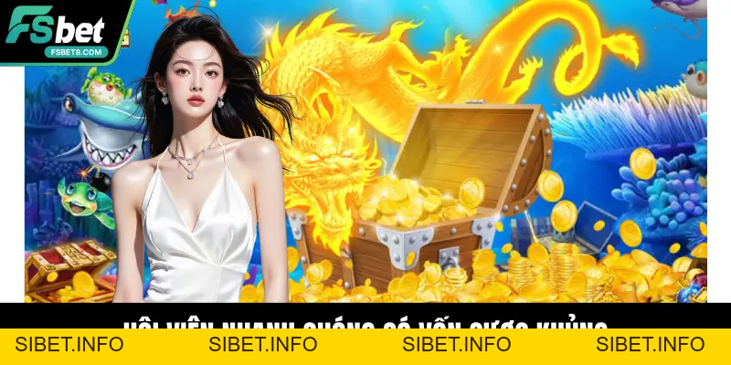 Bắn Cá Fsbet – Sảnh Giải Trí Với Tỷ Lệ Thưởng Hấp Dẫn - SIBET.INFO