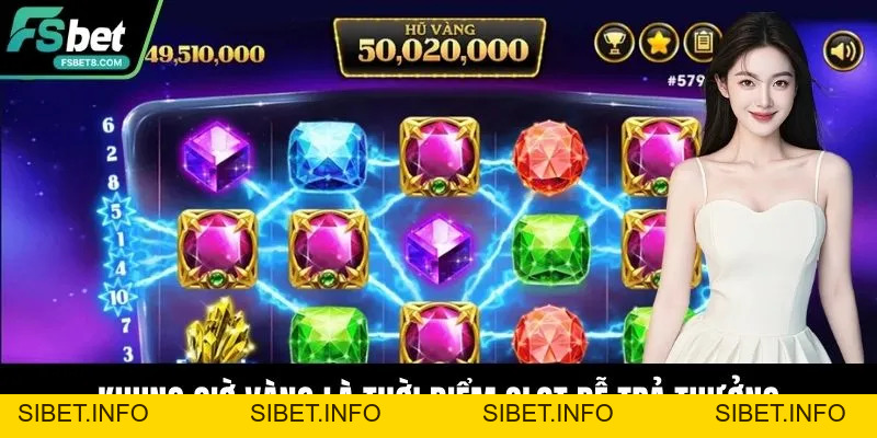 Chiến Thuật Quay Nổ Hũ – Bí Kíp Giúp Fsbet Nổ Hũ Mỗi Ngày - SIBET.INFO