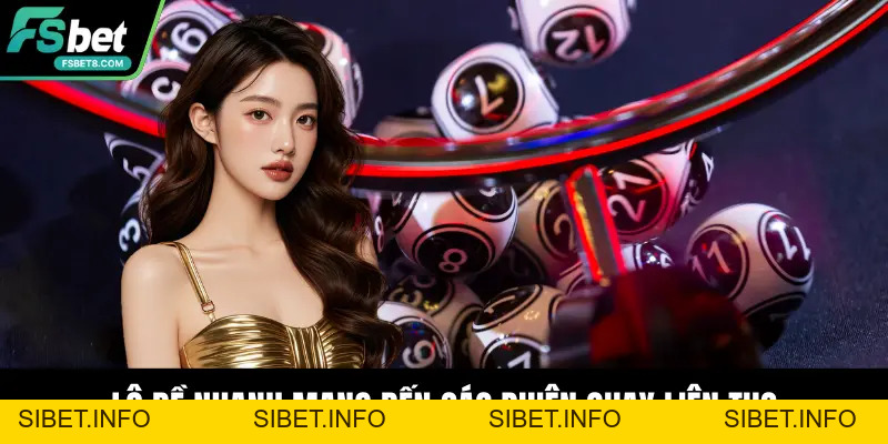 Xổ Số Fsbet – Sảnh Dự Đoán Với Tỷ Lệ Trả Thưởng Hàng Đầu - SIBET.INFO
