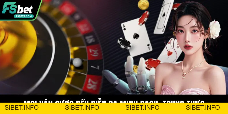 Sòng Bài Fsbet – Sảnh Casino Trực Tuyến Chuẩn Quốc Tế - SIBET.INFO