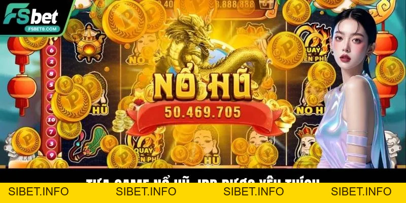 Nổ Hũ JDB - Jackpot Siêu Khủng Chờ Người Chơi Săn Tìm - SIBET.INFO