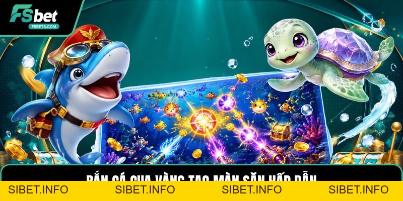 Bắn Cá Cua Vàng - Săn Thưởng Đại Dương Cực Hấp Dẫn - SIBET.INFO
