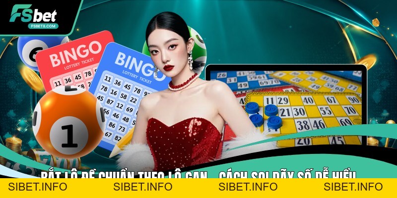 Tạo Dàn Đề - Cách Lọc Số Dễ Theo Dõi Qua Từng Ngày - SIBET.INFO