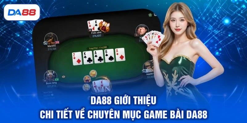 Game Bài DA88 - Cập Nhật 5 Sản Phẩm Hấp Dẫn, Ấn Tượng - SIBET.INFO Game Bài DA88 - Cập Nhật 5 Sản Phẩm Hấp Dẫn, Ấn Tượng - SIBET.INFO
