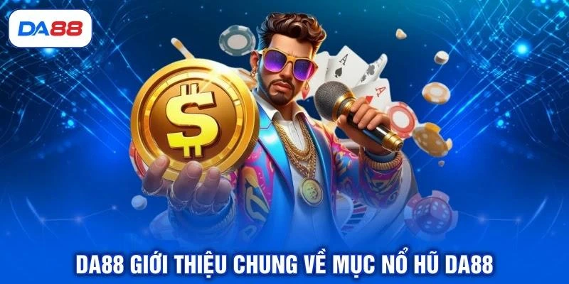 Nổ Hũ DA88 - Đánh Giá 4 Ưu Điểm Thu Hút Khách Hàng - SIBET.INFO Nổ Hũ DA88 - Đánh Giá 4 Ưu Điểm Thu Hút Khách Hàng - SIBET.INFO