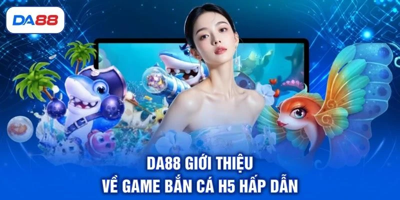 Bắn Cá H5 - Cập Nhật Vũ Khí, Sinh Vật Và Tính Năng Đặc Biệt - SIBET.INFO Bắn Cá H5 - Cập Nhật Vũ Khí, Sinh Vật Và Tính Năng Đặc Biệt - SIBET.INFO