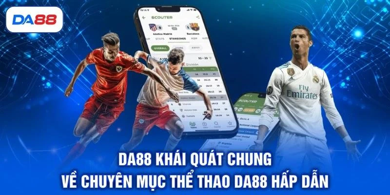 Thể Thao DA88 - Top 3 Loại Kèo Hấp Dẫn Nhất Hiện Nay - SIBET.INFO