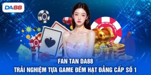 Casino DA88 - Điểm Danh 5 Tựa Game Thu Hút Khách Hàng - SIBET.INFO