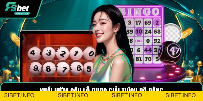 Cầu Lô Là Gì? - Cách Hiểu Dễ Dàng Cho Người Mới Chơi - SIBET.INFO