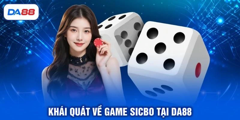 Sicbo DA88 - Hướng Dẫn Luật Chơi Giúp Hội Viên Thắng Lớn - SIBET.INFO Sicbo DA88 - Hướng Dẫn Luật Chơi Giúp Hội Viên Thắng Lớn - SIBET.INFO