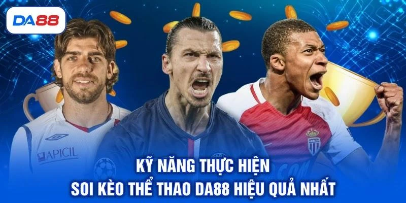 Thể Thao DA88 - Top 3 Loại Kèo Hấp Dẫn Nhất Hiện Nay - SIBET.INFO