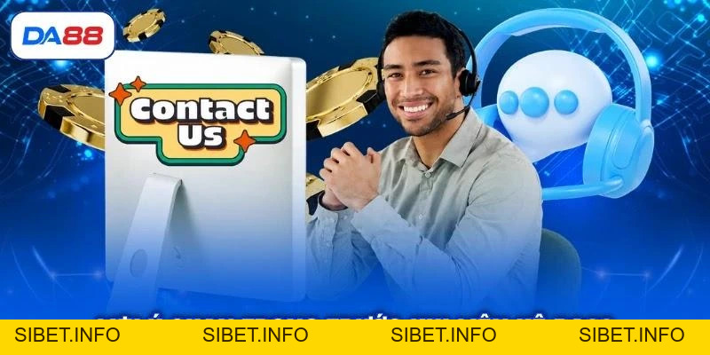 Liên Hệ DA88 | Dịch Vụ Người Dùng Chuyên Nghiệp 24/7 - SIBET.INFO Liên Hệ DA88 | Dịch Vụ Người Dùng Chuyên Nghiệp 24/7 - SIBET.INFO