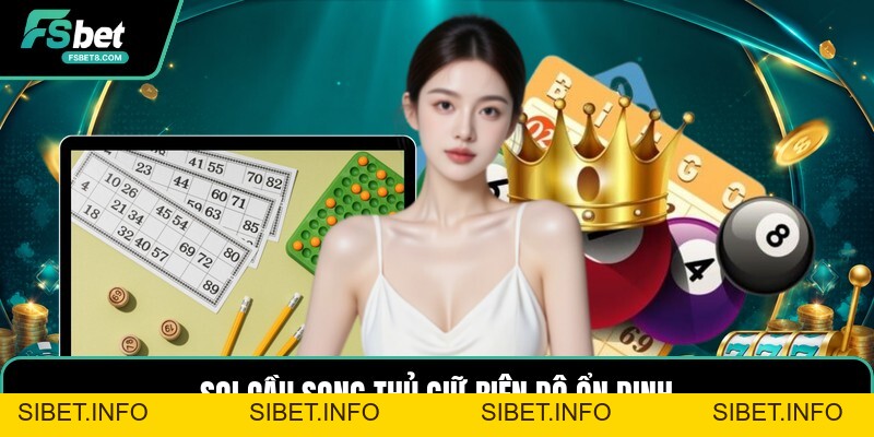 Soi Cầu Song Thủ - Cách Lọc Hai Số Dễ Theo Dõi Hơn - SIBET.INFO