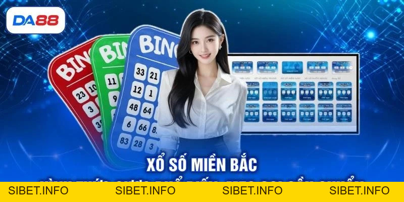 Xổ Số Miền Bắc - Hình Thức Cược Phổ Biến, Mẹo Soi Cầu Chuẩn - SIBET.INFO Xổ Số Miền Bắc - Hình Thức Cược Phổ Biến, Mẹo Soi Cầu Chuẩn - SIBET.INFO